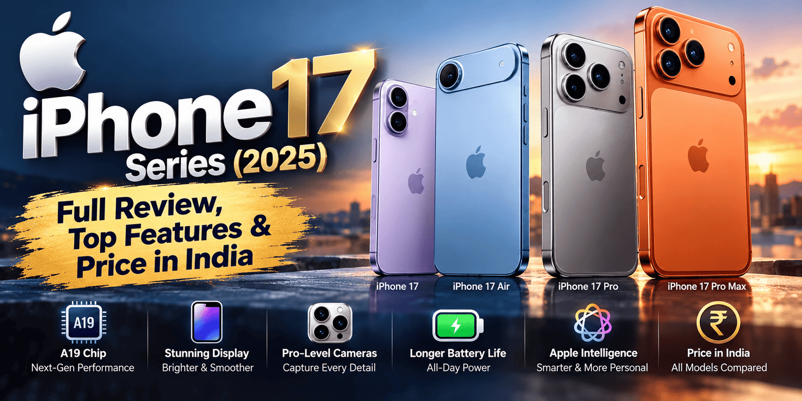 Apple iPhone 17 Series featuring iPhone 17, iPhone 17 Air, iPhone 17 Pro, and iPhone 17 Pro Max with key features and India pricing.