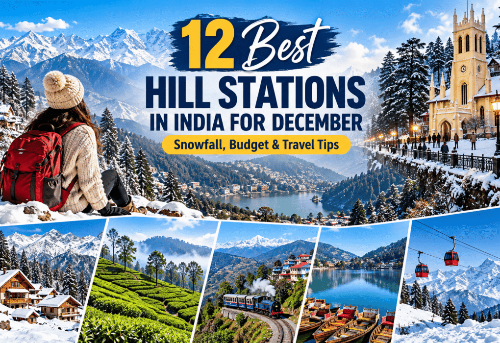 Best hill stations in India for December featuring snowy Himalayan mountains, scenic hill towns, tea gardens, and winter landscapes